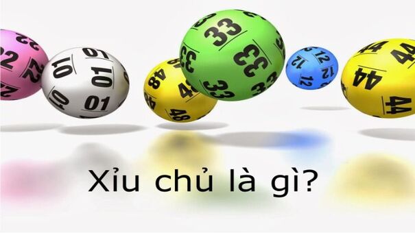 Xĩu chủ là gì? Có 3 loại xĩu chủ phổ biến