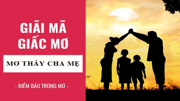 Nằm mơ thấy bố mẹ đa phần là điềm báo cho biết sự nghiệp của bạn sẽ có nhiều khởi sắc và thăng tiến trong thời gian tới. Tùy vào các biểu hiện khác kèm theo, giải mã giấc mơ cho rằng, chiêm bao thấy đấng sinh thành còn có những ý nghĩa, sắc thái khác biệt như sau . Hãy đến PO88 xổ số trực tuyến để biết thêm thông tin nhé .