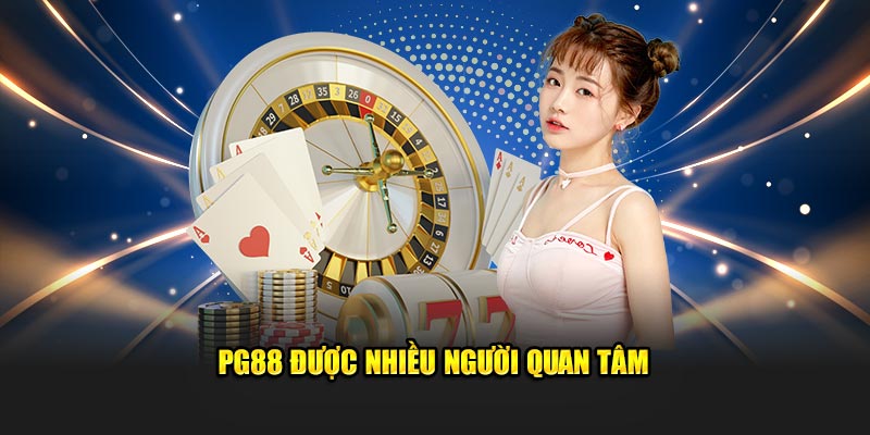 PG88 được nhiều người quan tâm 